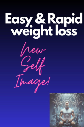 Easy & Rapid Weight loss: No more pills or supplements, fix it mentally