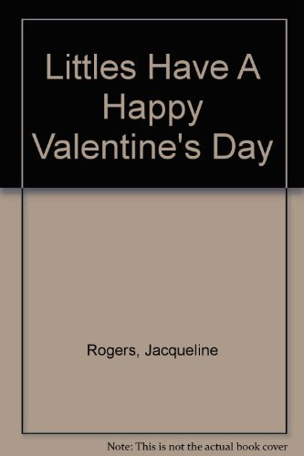 Cover of Littles Have a Happy Valentine's Day