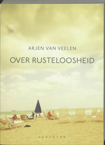Over rusteloosheid - Arjen van Veelen