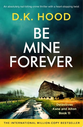 Be Mine Forever An absolutely nail-biting crime thriller with a heart-stopping twist