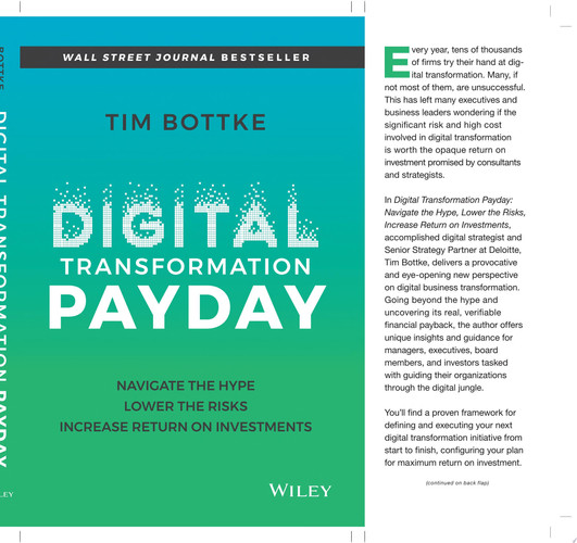 Digital Transformation Payday Navigate the Hype, Lower the Risks, Increase Return on Investments