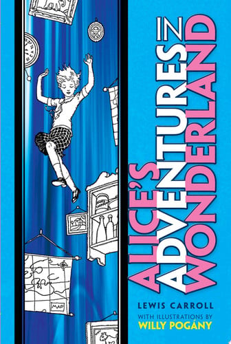 Alice's Adventures in Wonderland: With Illustrations by Willy Pogány (Dover Children's Classics)