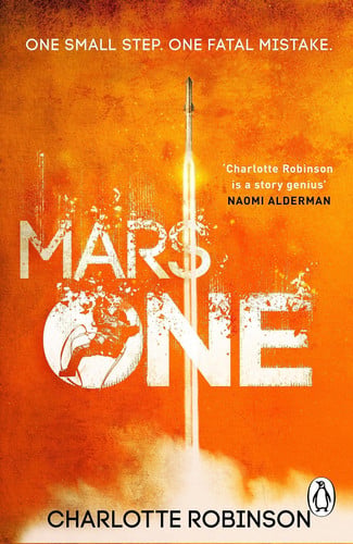 Mars One - An explosive, race-against-time thriller for readers of Project Hail Mary