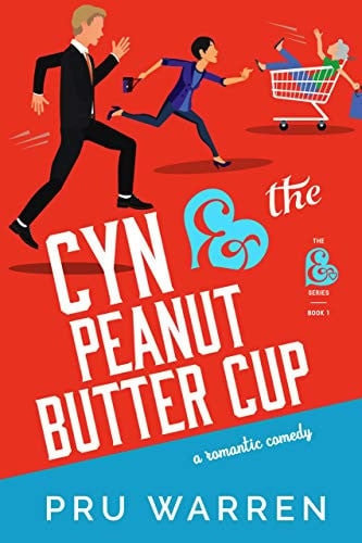 Cyn & the Peanut Butter Cup: A Laugh-Out-Loud Romantic Comedy (The Ampersand Series Book 1)