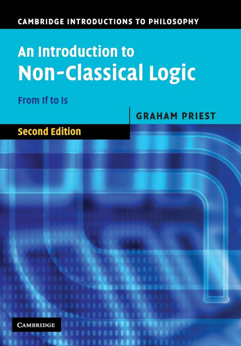 An Introduction to Non-Classical Logic From If to Is