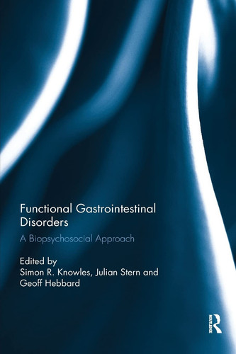 Functional Gastrointestinal Disorders A Biopsychosocial Approach