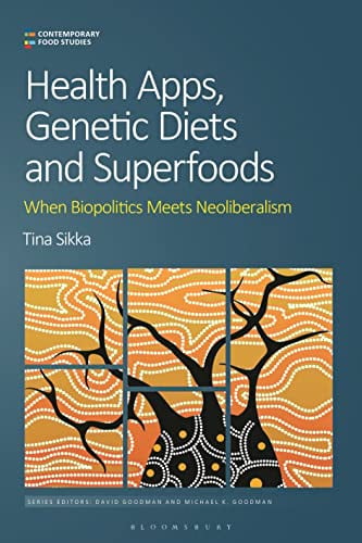 Health Apps, Genetic Diets and Superfoods When Biopolitics Meets Neoliberalism