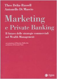 Marketing e private banking. Il futuro delle strategie commerciali nel Wealth Management
