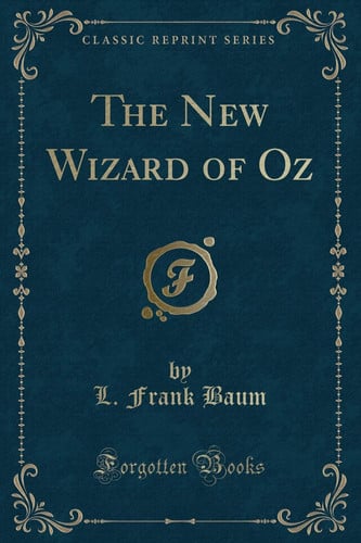 The New Wizard of Oz (Classic Reprint)
