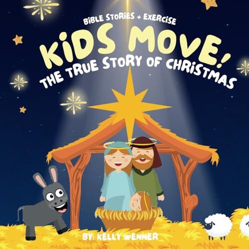 Cover of Kids Move! the True Story of Christmas