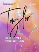 TAYLOR: Her Style Principles Be Inspired, Embrace Your Fashion Era