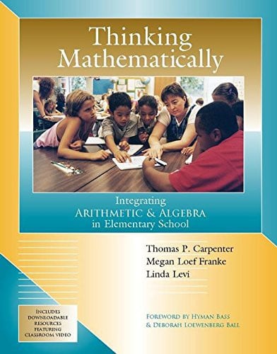 Thinking Mathematically Integrating Arithmetic and Algebra in Elementary School