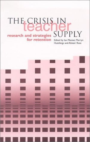 The Crisis in Teacher Supply Research and Strategies for Retention