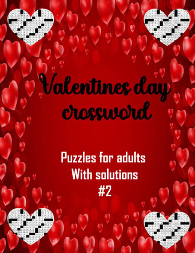 valentines day crossword puzzles for adults with solutions #2: Large-print, Medium-level Puzzles | Awesome Crossword Book For Puzzle Lovers Of 2022 | Adults, Seniors, Men And Women With Solutions.