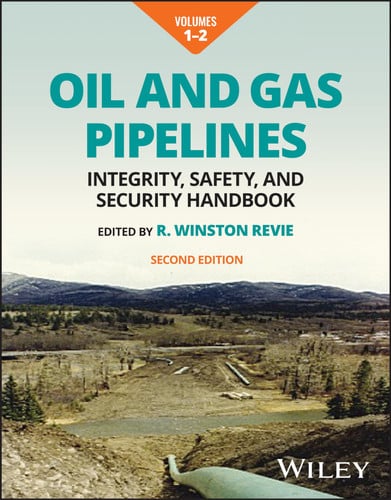 Oil and Gas Pipelines, Multi-Volume Integrity, Safety, and Security Handbook
