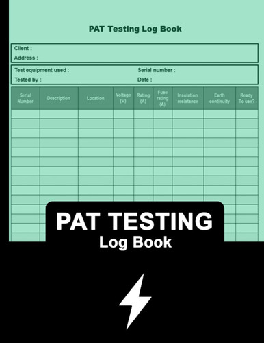 PAT Testing Log Book: PAT Test Log, Portable Appliance Testing Book.