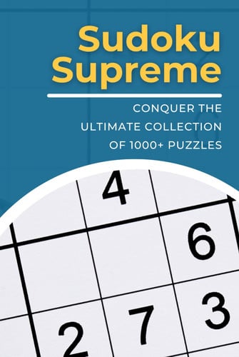 Sudoku Supreme: Conquer the Ultimate Collection of 1000+ Puzzles