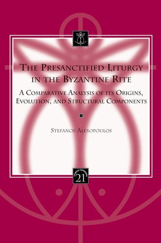 The Presanctified Liturgy in the Byzantine Rite A Comparative Analysis of Its Origins, Evolution, and Structural Components
