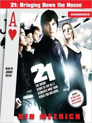 21: Bringing Down The House: The Inside Story Of Six M.i.t. Students Who Took Vegas For Millions