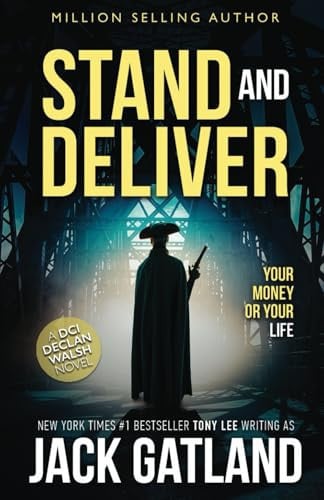 Stand And Deliver: The new Declan Walsh thriller from the New York Times #1 Bestseller (Detective Inspector Declan Walsh)
