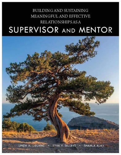 Building and Sustaining Meaningful and Effective Relationships As a Supervisor and Mentor