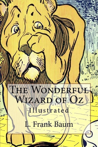 The Wonderful Wizard of Oz Illustrated
