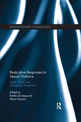 Restorative Responses to Sexual Violence Legal, Social and Therapeutic Dimensions