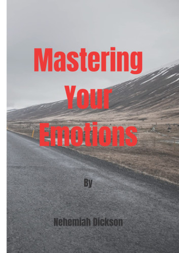 Mastering your Emotions: Master yourself