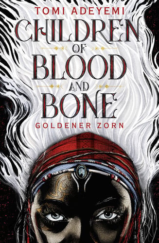 Children of blood and bone - goldener Zorn