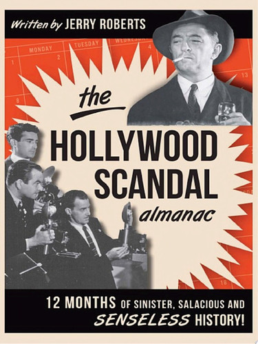 The Hollywood Scandal Almanac
