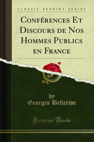 Conférences Et Discours de Nos Hommes Publics En France