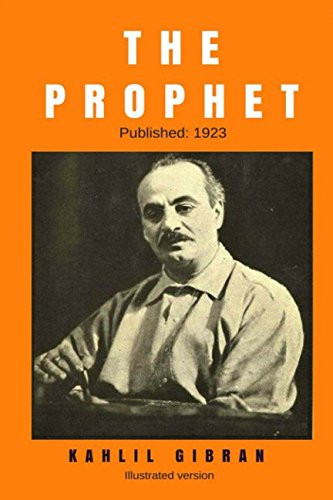 The Prophet (Illustrated): Masterpiece of The Great Philosopher Khalil Gibran (The prophet by Khalil Gibran)