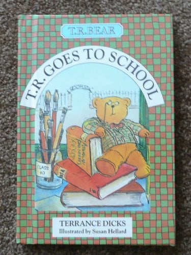 Cover of T.R. Goes to School (T.R. Bear Series)