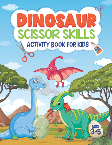 Dinosaur Scissor Skills Activity Book for Kids with Cutting Practice, Find and Match, Puzzle and Color, Dinosaur Cut and Paste to learn Cutting for Girls and Boys Ages 3-5