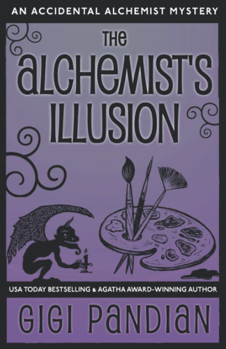 The Alchemist's Illusion An Accidental Alchemist Mystery