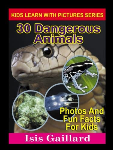 Cover of 30 Dangerous Animals : Kids Learn with Pictures 115