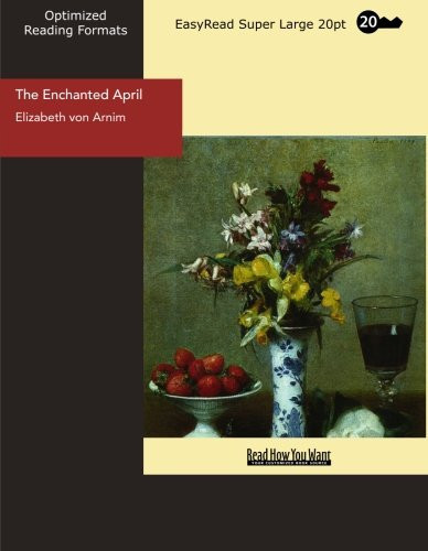 The Enchanted April (EasyRead Super Large 20pt Edition)