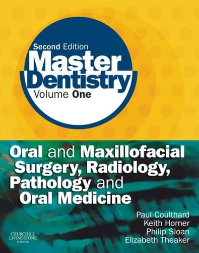 Master Dentistry, Volume 1: Oral and Maxillofacial Surgery, Radiology, Pathology and Oral Medicine