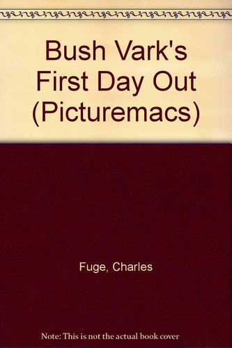 Cover of Bush Vark's First Day Out (Picturemac)