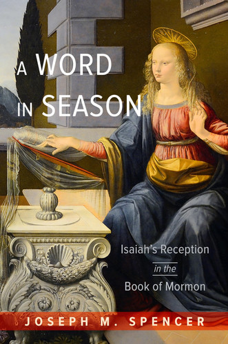 A Word in Season Isaiah's Reception in the Book of Mormon