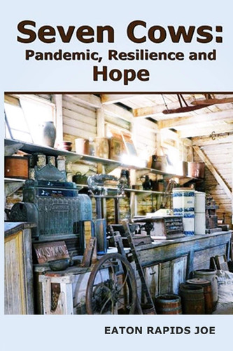 Seven Cows Pandemic, Resilience and Hope