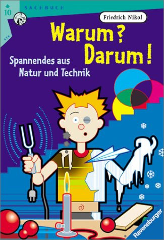 Warum? Darum! Spannendes aus Natur und Technik