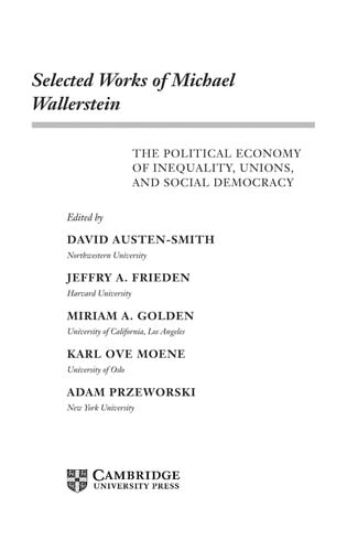 Selected Works of Michael Wallerstein The Political Economy of Inequality, Unions, and Social Democracy