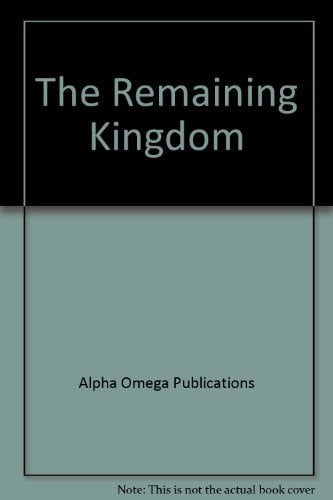 Cover of The Remaining Kingdom (Lifepac Bible Grade 10)
