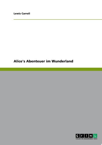 Alice's Abenteuer im Wunderland (German Edition)