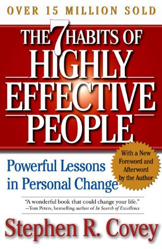 The 7 Habits of Highly Effective People Powerful Lessons in Personal Change