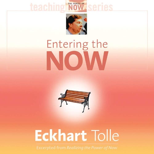 Entering the Now (Teaching the Power of Now Series)