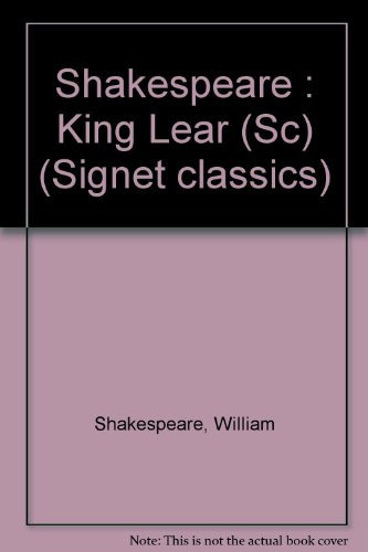 King Lear (Shakespeare, Signet Classic)
