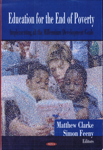 Education for the End of Poverty Implementing All the Millennium Development Goals