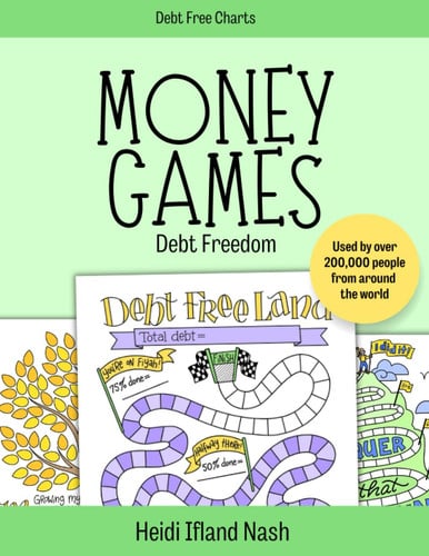 Money Games - Debt Freedom The Fun Way to Get Out of Debt and Reach Your Money Goals